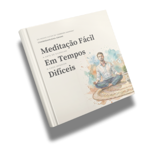 Meditação Fácil em Tempos Difíceis – A Arte de Silenciar o Caos Interior