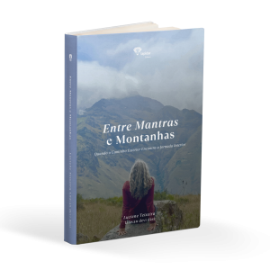 Entre Mantras e Montanhas – Uma Jornada de Despertar Espiritual, por Luciene Teixeira (Līlāvan devī dāsī)