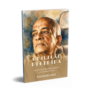 A Direção Recebida | Uma jornada sobre prática espiritual e permanência interior, por Rasānanda dāsa